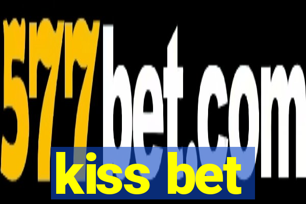 kiss bet