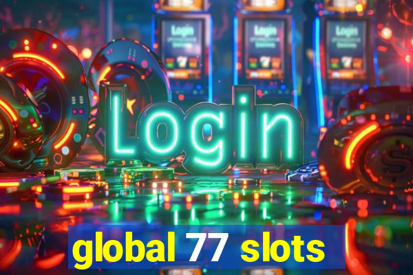 global 77 slots