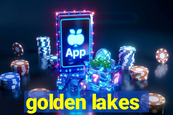 golden lakes