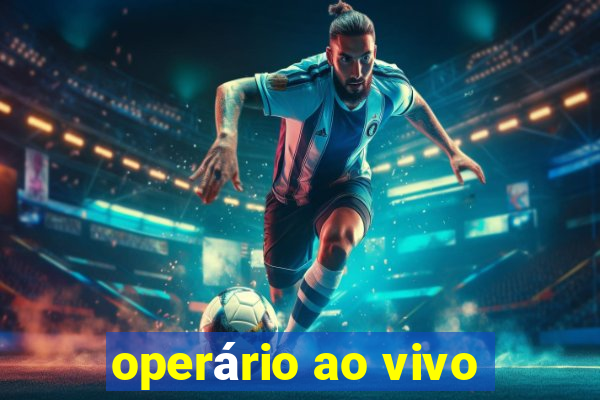 operário ao vivo