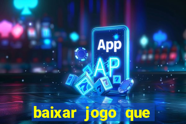 baixar jogo que ganha dinheiro de verdade