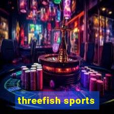 threefish sports