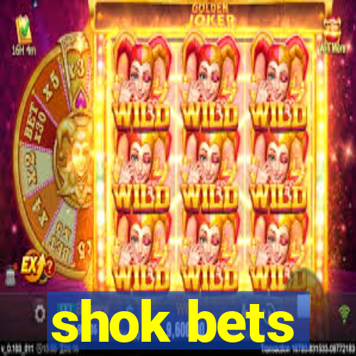 shok bets