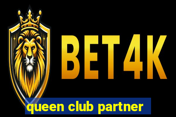 queen club partner