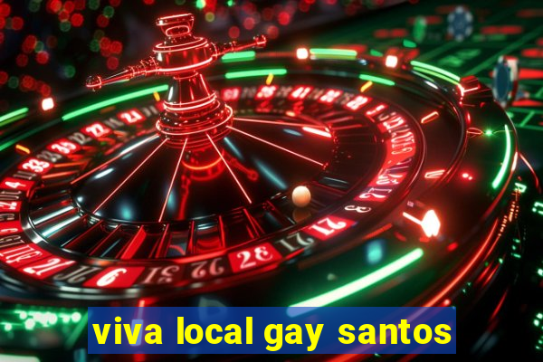 viva local gay santos