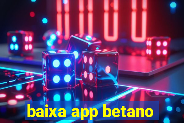 baixa app betano