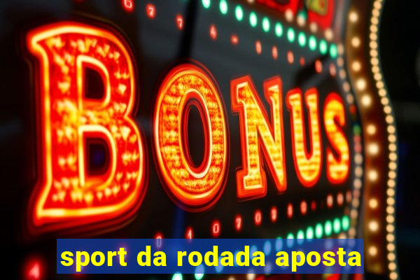 sport da rodada aposta