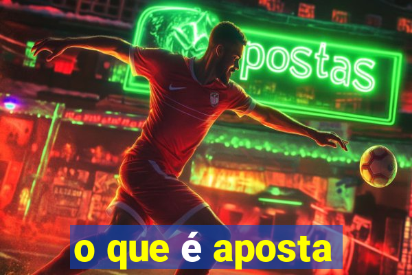 o que é aposta