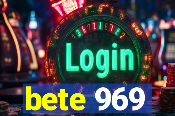 bete 969