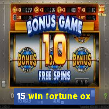 15 win fortune ox