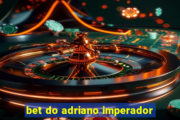 bet do adriano imperador