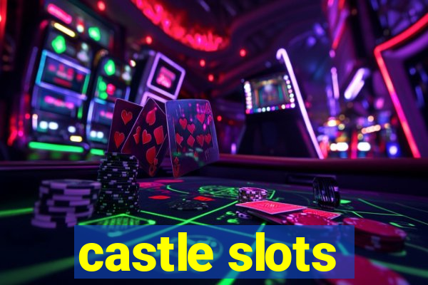 castle slots