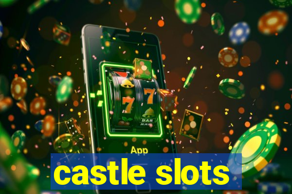 castle slots