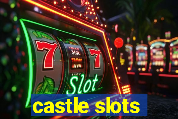 castle slots