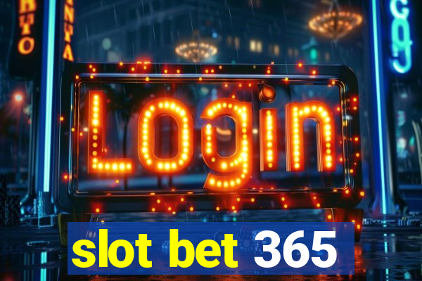 slot bet 365