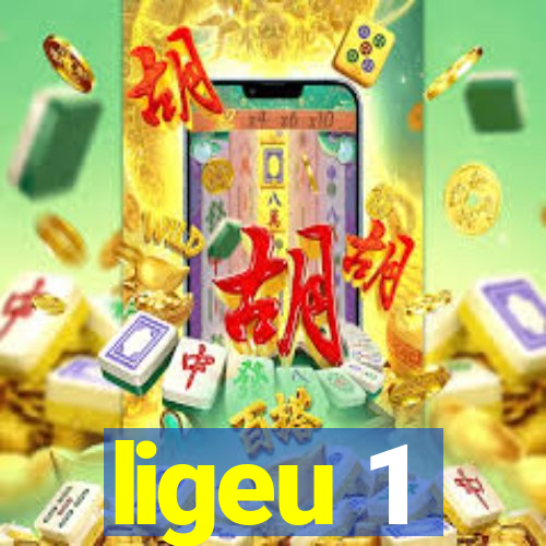 ligeu 1