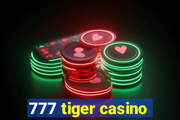 777 tiger casino