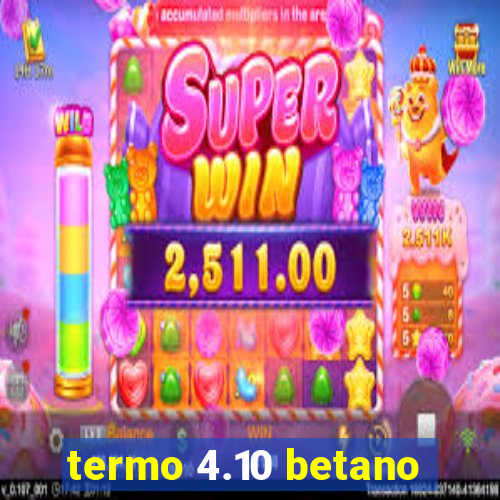 termo 4.10 betano