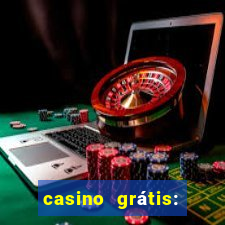 casino grátis: slots e poker