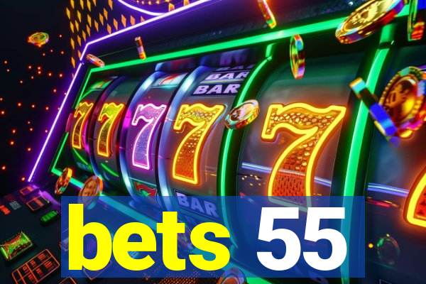 bets 55