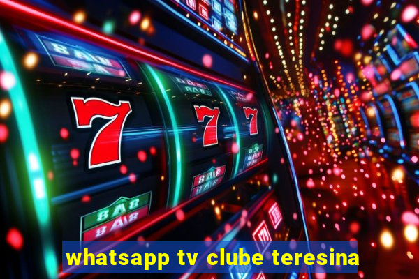 whatsapp tv clube teresina