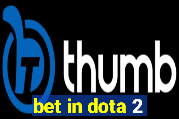 bet in dota 2