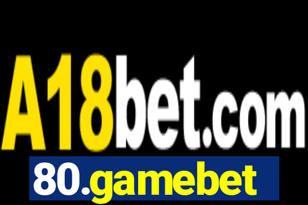 80.gamebet