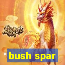 bush spar