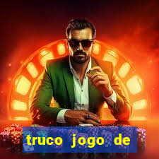 truco jogo de ganhar dinheiro