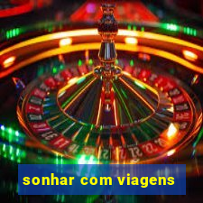 sonhar com viagens