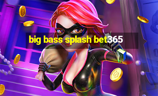 big bass splash bet365