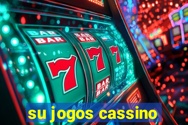 su jogos cassino