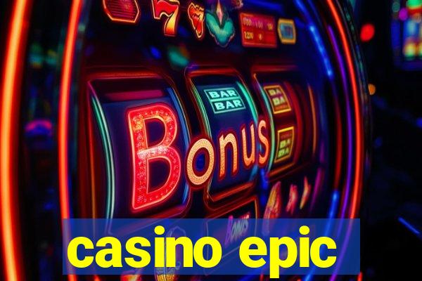 casino epic