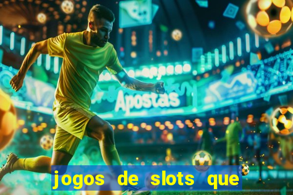 jogos de slots que pagam dinheiro de verdade