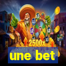 une bet