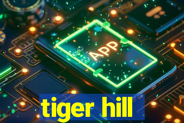 tiger hill