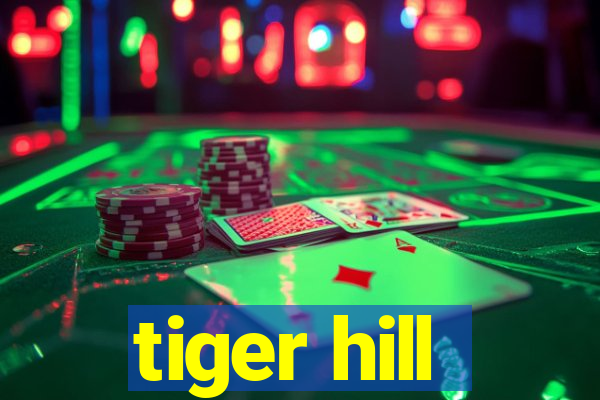 tiger hill