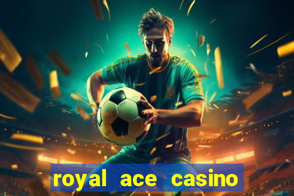 royal ace casino no deposit bonus