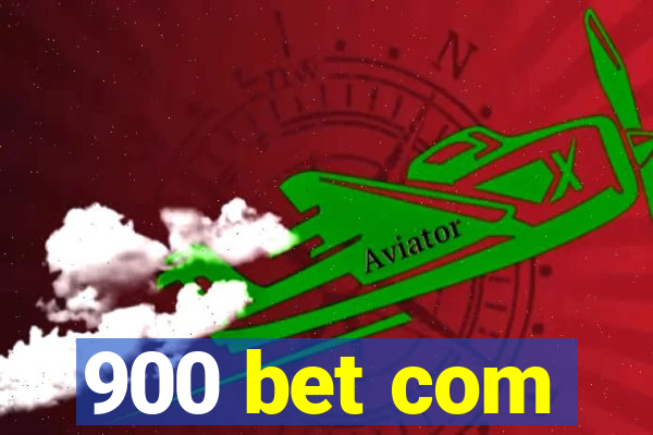 900 bet com