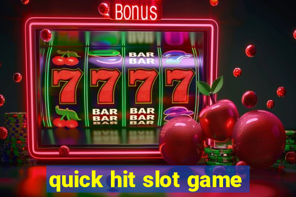 quick hit slot game