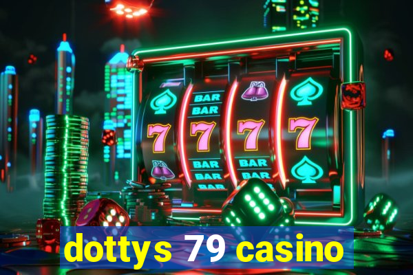 dottys 79 casino