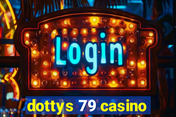 dottys 79 casino