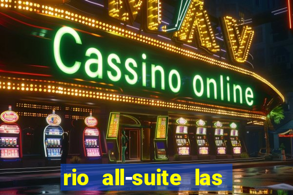 rio all-suite las vegas hotel & casino