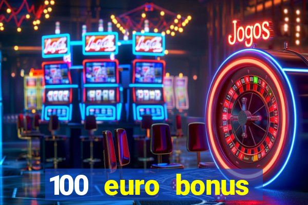 100 euro bonus casino ohne einzahlung