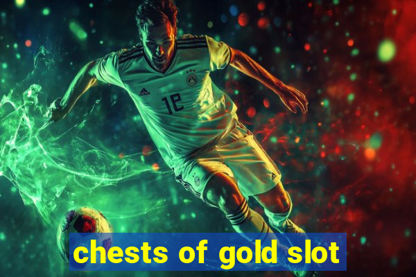 chests of gold slot