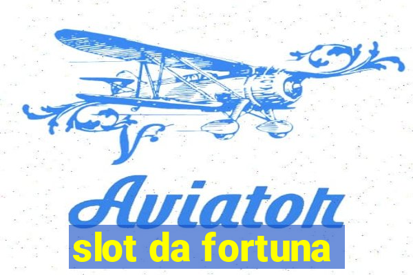 slot da fortuna