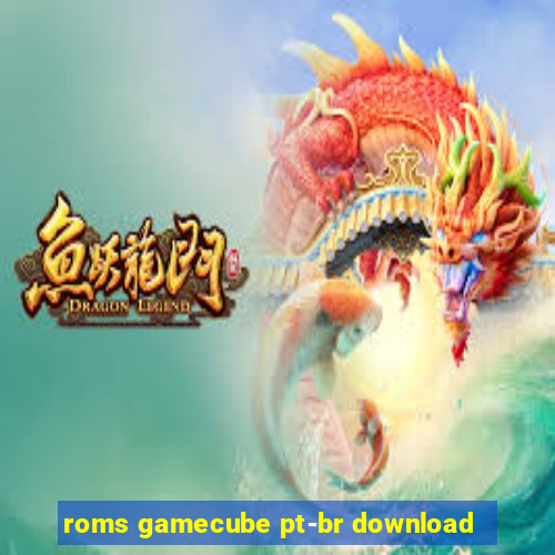 roms gamecube pt-br download