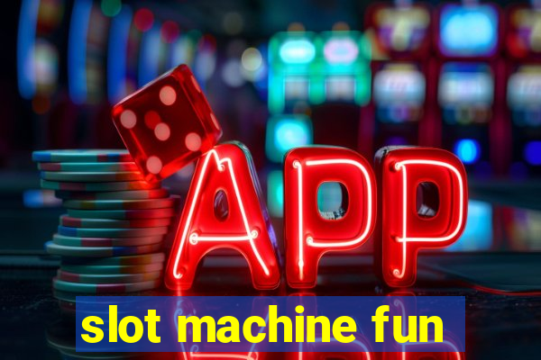 slot machine fun