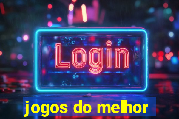 jogos do melhor