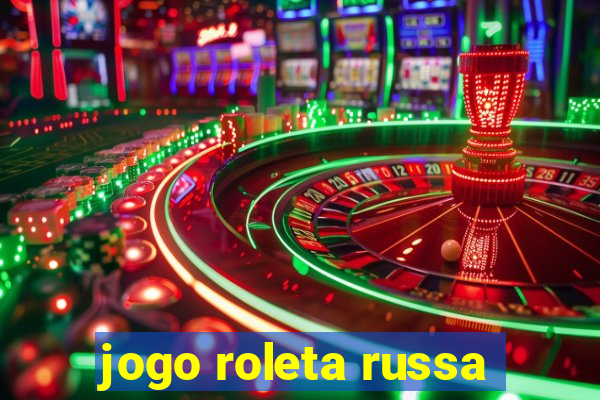 jogo roleta russa